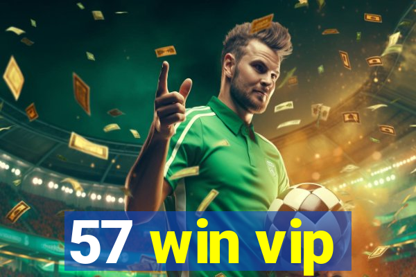 57 win vip